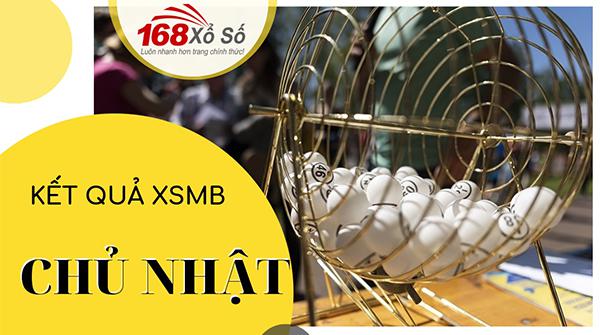 Kết quả XSMB Chủ Nhật